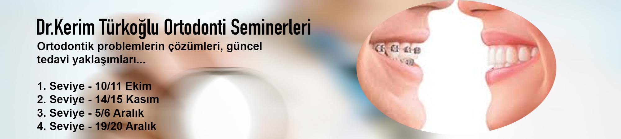 Dr.Kerim T&uuml;rkoğlu ile Alexander Teknik - Sabit Ortodonti Eğitimi