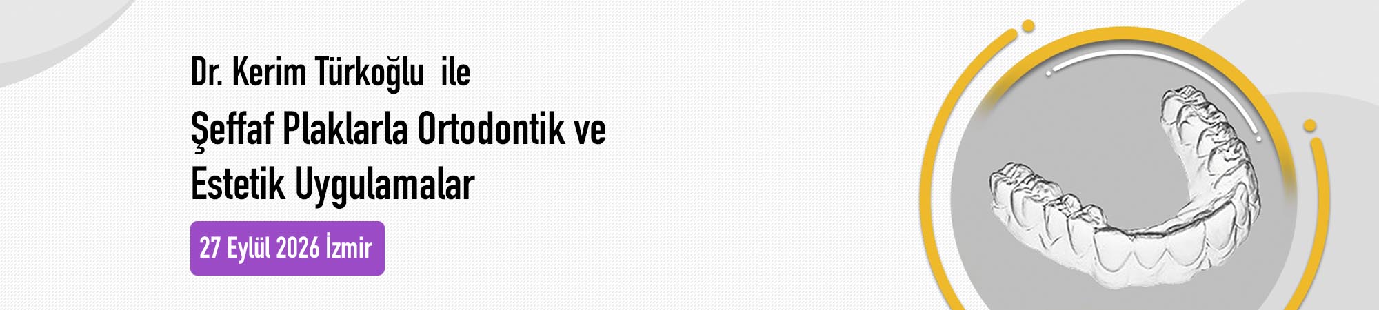 Şeffaf Plaklarla Ortodontik ve Estetik Uygulamalar